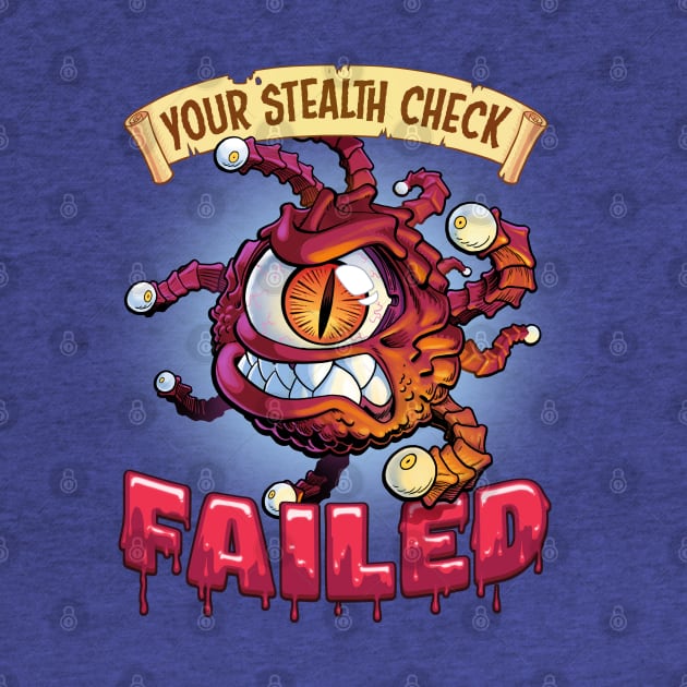 Your Stealth Check Failed Beholder caught you by ChrisWhartonArt